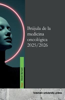 Brújula de la medicina oncológica 2025/2026 - Steven Bernard - cover