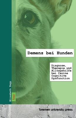Demenz bei Hunden: Diagnose, Therapie und Alltagshilfe bei Canine Cognitive Dysfunction - Elisabeth Napp - cover