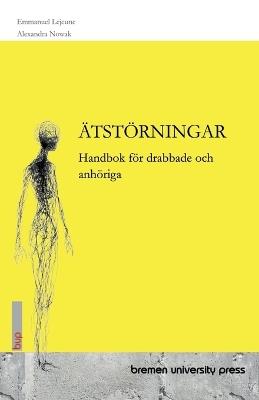 Ätstörningar: Handbok för drabbade och anhöriga - Emmanuel LeJeune,Alexandra Nowak - cover