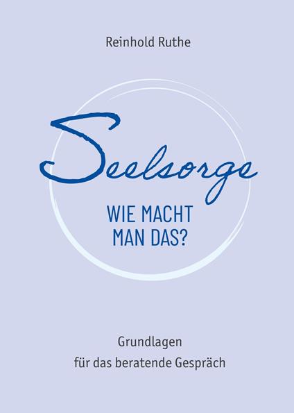 Seelsorge - wie macht man das?