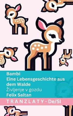 Bambi - Eine Lebensgeschichte aus dem Walde / Zivljenje v gozdu: Tranzlaty Deutsch Slovensčina - Felix Salten - cover