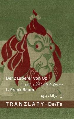 Der Zauberer von Oz / جادوگر شگفت]انگیز شهر اُز: Tranzlaty Deutsch فارسی - cover