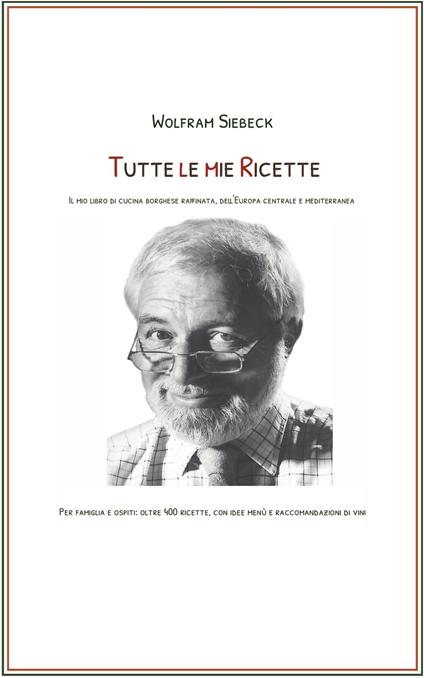 Tutte le mie ricette - Wolfram Siebeck - ebook