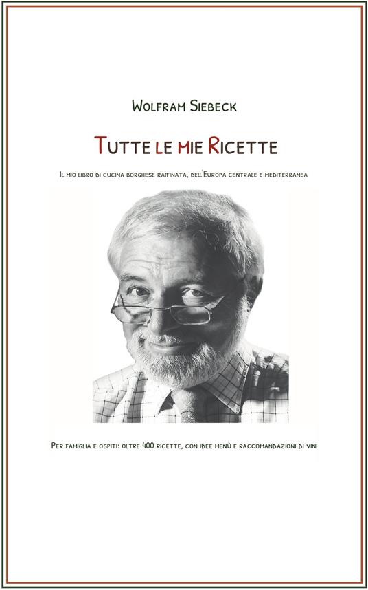 Tutte le mie ricette - Wolfram Siebeck - ebook
