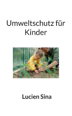 Umweltschutz für Kinder - Lucien Sina - cover