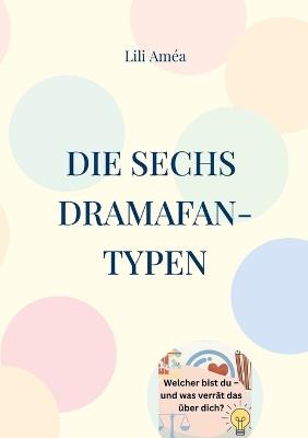 Die sechs Dramafan-Typen: Welcher Typ bist du und was verrät das über dich? - Lili Améa - cover