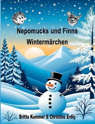 Nepomucks und Finns Wintermärchen - Christine Erdiç,Britta Kummer - cover