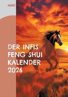 Der Infis Feng Shui Kalender 2026: Das Jahr des Pferdes - André Pasteur - cover