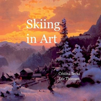 Skiing in Art - Cristina Berna,Eric Thomsen - cover