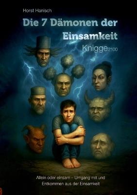 Die 7 Dämonen der Einsamkeit Knigge 2100: Allein oder einsam - Umgang mit und Entkommen aus der Einsamkeit - Horst Hanisch - cover