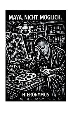 Maya. Nicht. Möglich. - Hieronymus Hieronymus - cover