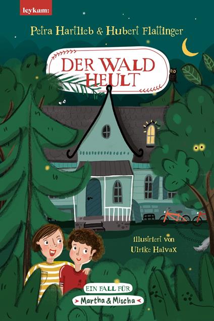 Der Wald heult - Ein Fall für Martha & Mischa - Hubert Flattinger,Petra Hartlieb,Ulrike Halvax - ebook