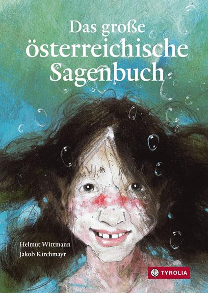 Das große österreichische Sagenbuch - Jakob Kirchmayr,Helmut Wittmann - ebook