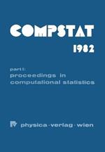 COMPSTAT 1982 5th Symposium held at Toulouse 1982: Part I: Proceedings in Computational Statistics