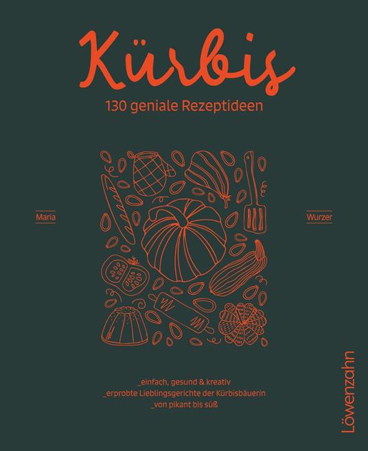 Kürbis – 130 geniale Rezeptideen