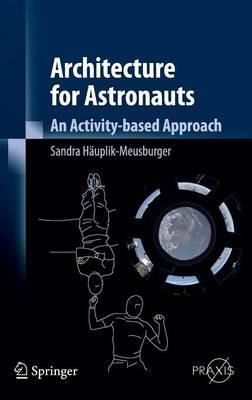 Architecture for Astronauts: An Activity-based Approach - Sandra Häuplik-Meusburger - cover
