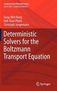Deterministic Solvers for the Boltzmann Transport Equation - Sung-Min Hong,Anh-Tuan Pham,Christoph Jungemann - cover