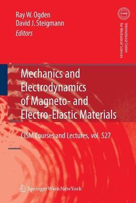 Mechanics and Electrodynamics of Magneto- and Electro-elastic Materials - cover