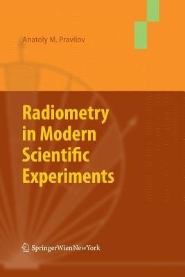Radiometry in Modern Scientific Experiments - Pravilov Anatoly - cover