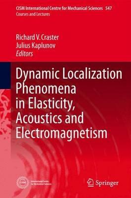 Dynamic Localization Phenomena in Elasticity, Acoustics and Electromagnetism - cover