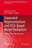 Separated Representations and PGD-Based Model Reduction: Fundamentals and Applications