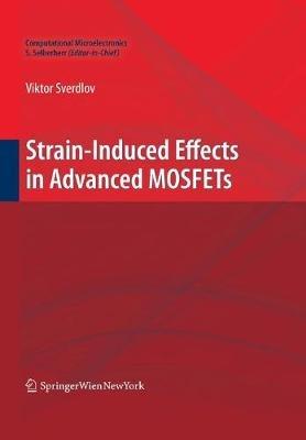 Strain-Induced Effects in Advanced MOSFETs - Viktor Sverdlov - cover