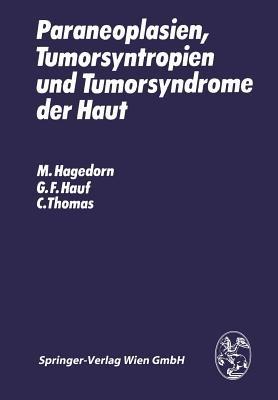 Paraneoplasien, Tumorsyntropien und Tumorsyndrome der Haut - M. Hagedorn,G.F. Hauf,C. Thomas - cover
