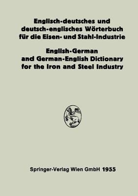 Englisch-deutsches und deutsch-englisches Wörterbuch für die Eisen- und Stahl-Industrie / English-German and German-English Dictionary for the Iron and Steel Industry - Eduard L. Köhler - cover