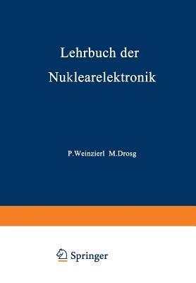 Lehrbuch der Nuklearelektronik - Peter Weinzierl,Manfred Drosg - cover