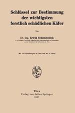 Schlüssel zur Bestimmung der wichtigsten forstlich schädlichen Käfer
