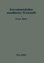 Korrosionstabellen metallischer Werkstoffe: geordnet nach angreifenden Stoffen