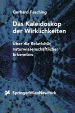 Das Kaleidoskop der Wirklichkeiten: Über die Relativität naturwissenschaftlicher Erkenntnis