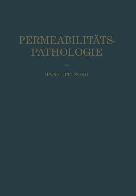 Die Permeabilitätspathologie: Als die Lehre vom Krankheitsbeginn - Hans Eppinger - cover