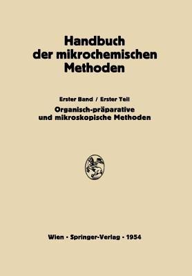 Präparative Mikromethoden in der Organischen Chemie: Mikroskopische Methoden - H. Lieb,W. Schöniger,L. Kofler - cover