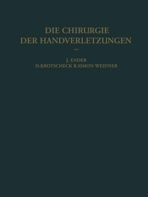 Die Chirurgie der Handverletzungen - Josef Ender,Hans Krotscheck,Rolf Simon-Weidner - cover