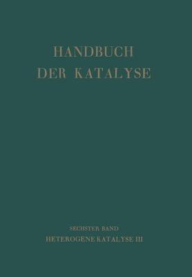 Handbuch Der Katalyse: Sechster Band: Heterogene Katalyse III - cover