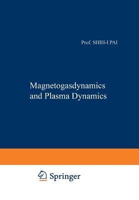 Magnetogasdynamics and Plasma Dynamics - Shih-I. Pai - cover