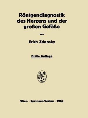 Röntgendiagnostik des Herzens und der Grossen Gefässe - Erich Zdansky - cover