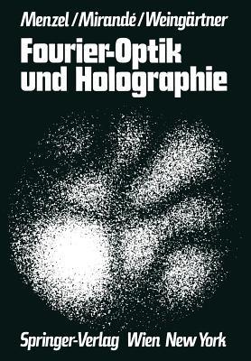 Fourier-Optik und Holographie - Erich Menzel,Werner Mirande,Ingolf Weingärtner - cover