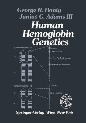Human Hemoglobin Genetics - G.R. Honig,J.G. Adams - cover