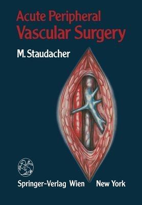 Acute Peripheral Vascular Surgery - Michael Staudacher - cover