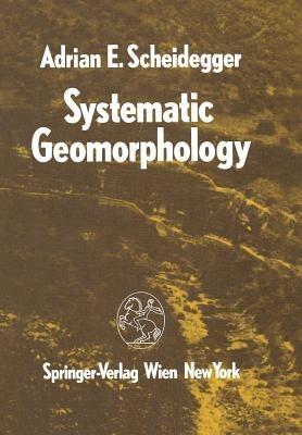 Systematic Geomorphology - Adrian E. Scheidegger - cover