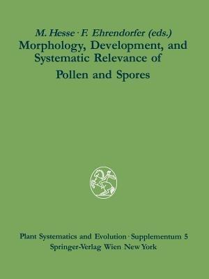 Morphology, Development, and Systematic Relevance of Pollen and Spores - cover