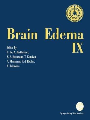 Brain Edema IX: Proceedings of the Ninth International Symposium Tokyo, May 16–19, 1993 - cover