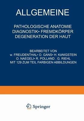 Allgemeine Pathologische Anatomie Diagnostik · Fremdkörper Degeneration der Haut - NA Freudenthal,NA Gans,NA Königstein - cover