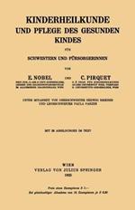 Kinderheilkunde und Pflege des Gesunden Kindes für Schwestern und Fürsorgerinnen