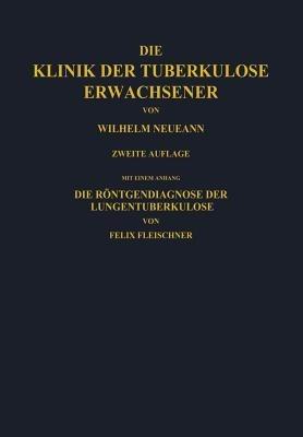 Die Klinik der Tuberkulose Erwachsener - W. Neumann,NA Fleischner - cover
