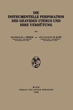 Die Instrumentelle Perforation des Graviden Uterus und Ihre Verhütung