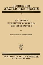 Die Akuten Infektionskrankheiten des Kindesalters: Band 38
