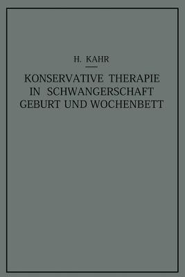 Konservative Therapie in Schwangerschaft, Geburt und Wochenbett - Heinrich Kahr - cover
